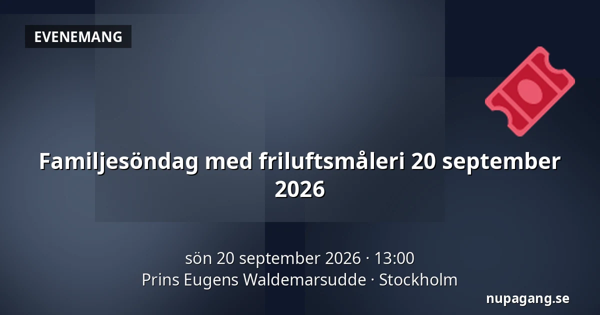 Familjesöndag med friluftsmåleri 20 september 2026 — Prins Eugens Waldemarsudde, Stockholm