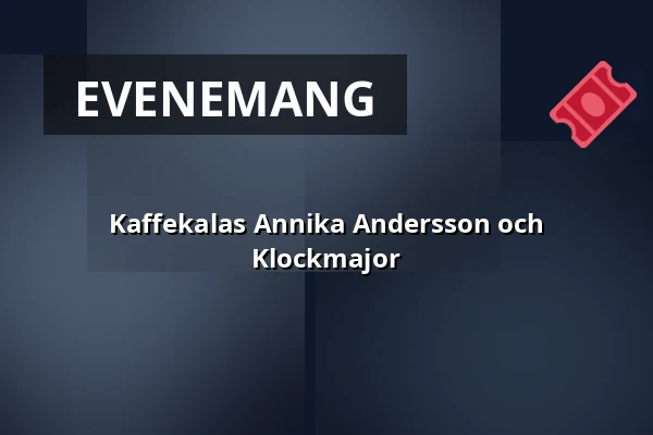 Kaffekalas Annika Andersson och Klockmajor — Gekås eventhallen, Ullared