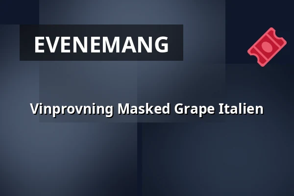 Vinprovning Masked Grape Italien — Matstudions bakficka, KARLSTAD