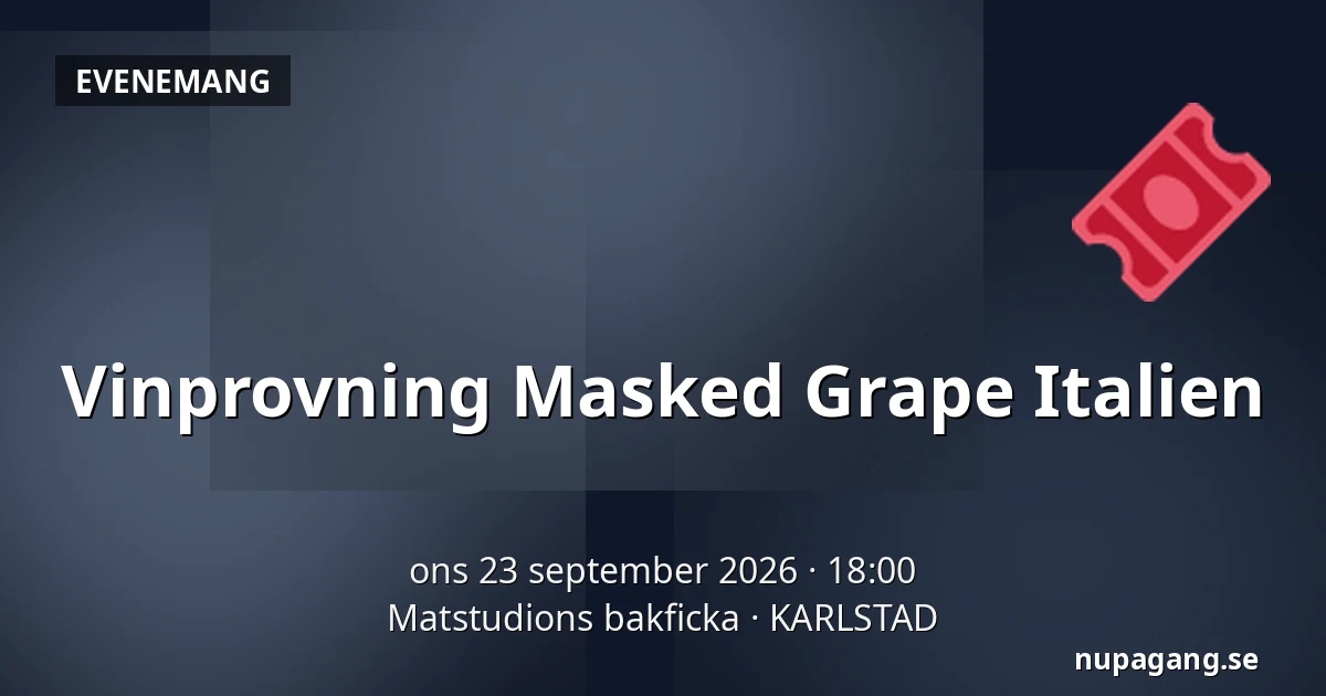 Vinprovning Masked Grape Italien — Matstudions bakficka, KARLSTAD