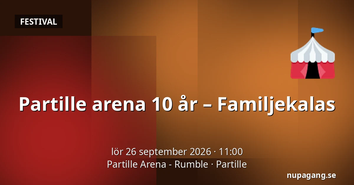 Partille arena 10 år – Familjekalas — Partille Arena - Rumble, Partille