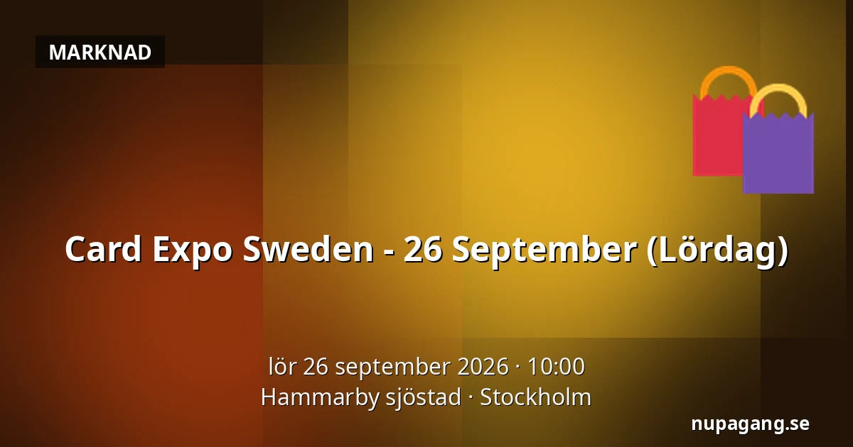 Card Expo Sweden - 26 September (Lördag) — Hammarby sjöstad, Stockholm