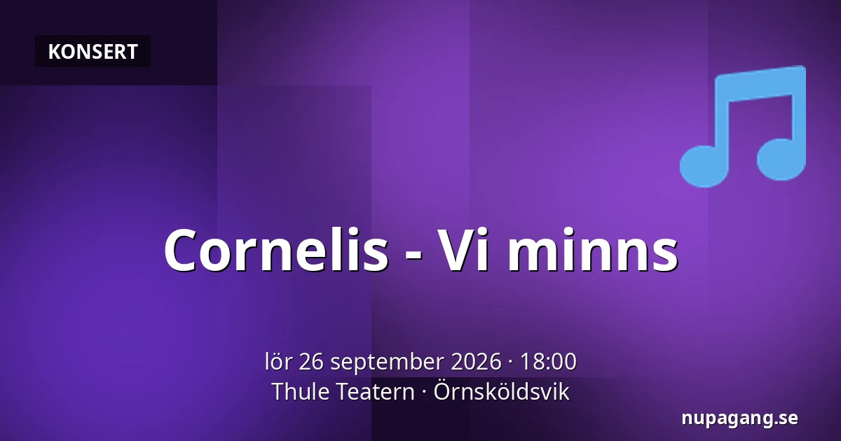Cornelis - Vi minns — Thule Teatern, Örnsköldsvik