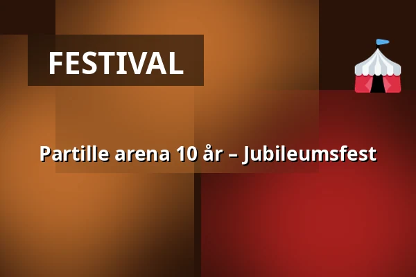 Partille arena 10 år – Jubileumsfest — Partille Arena - Rumble, Partille