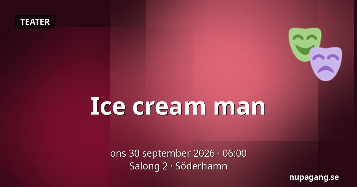 Ice cream man — Salong 2, Söderhamn