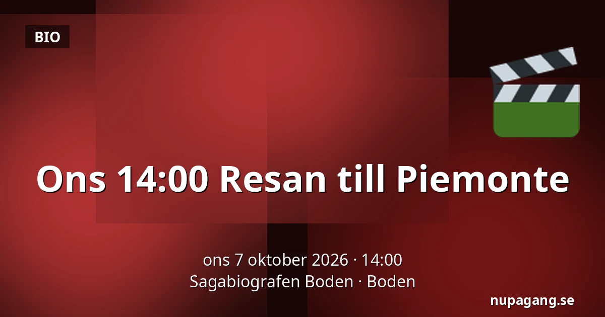 Ons 14:00 Resan till Piemonte — Sagabiografen Boden, Boden