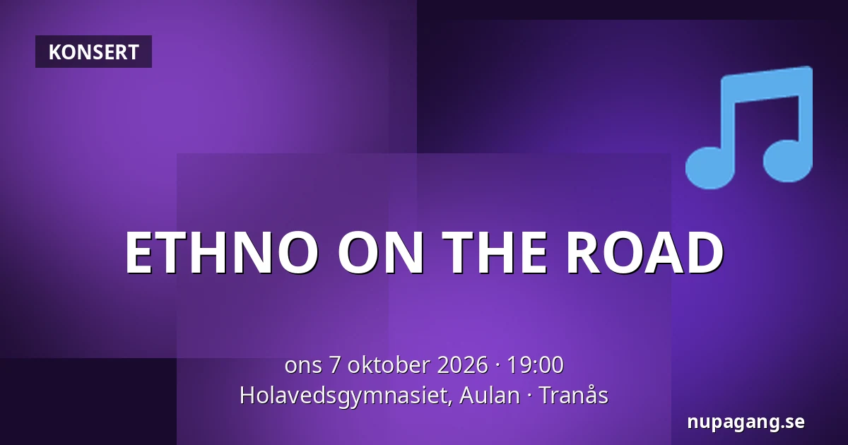 ETHNO ON THE ROAD — Holavedsgymnasiet, Aulan, Tranås