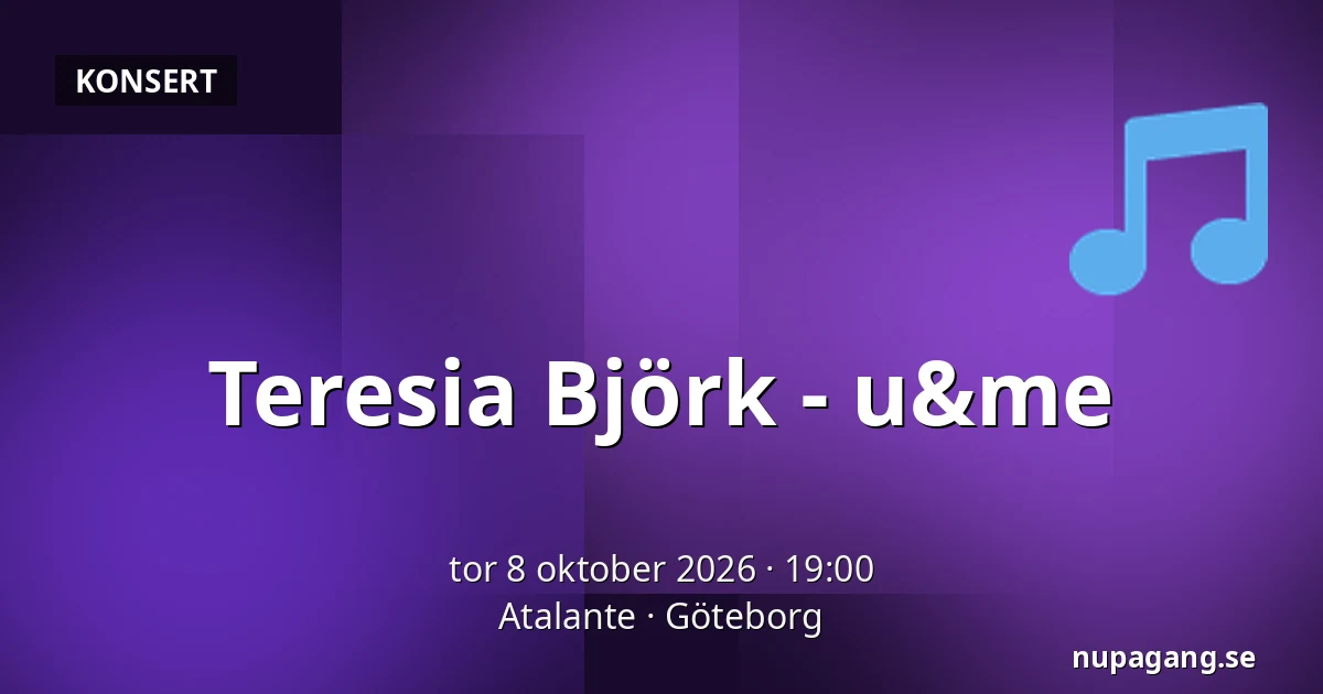 Teresia Björk - u&me — Atalante, Göteborg