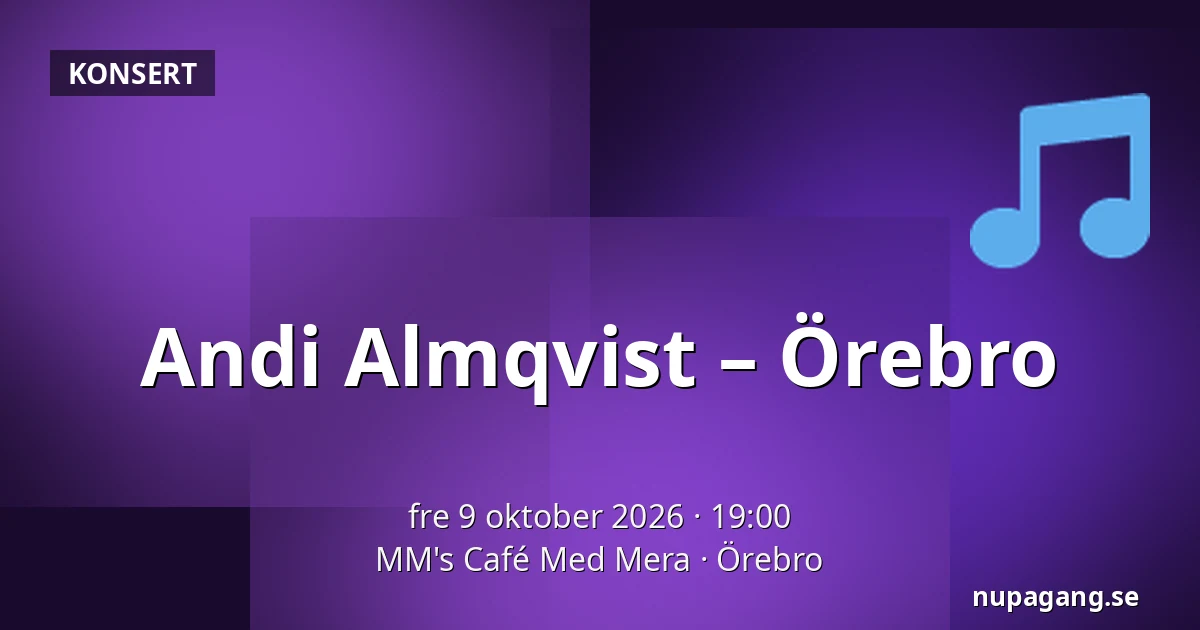 Andi Almqvist – Örebro — MM's Café Med Mera, Örebro