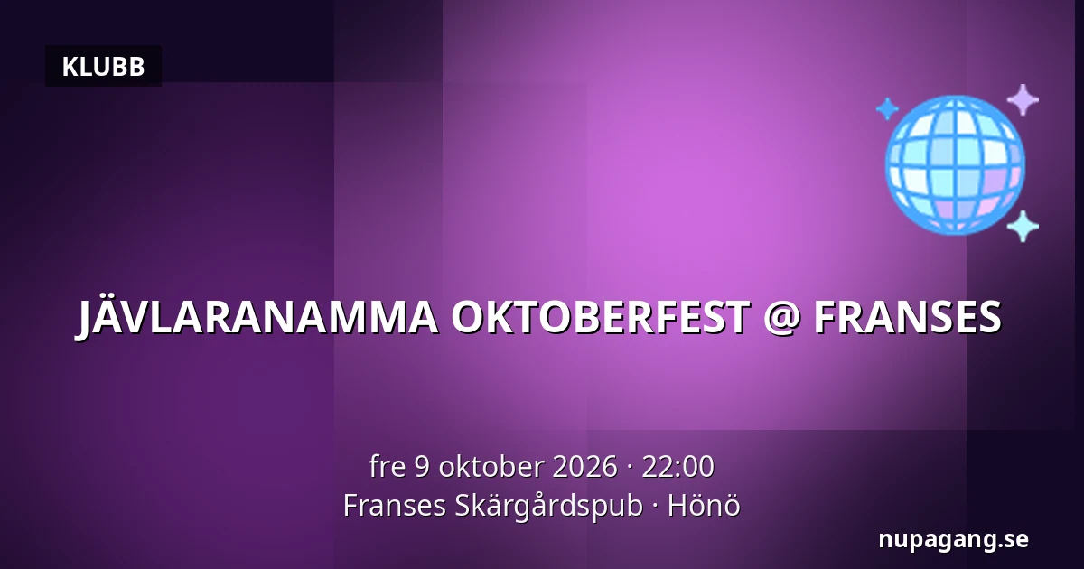 JÄVLARANAMMA OKTOBERFEST @ FRANSES — Franses Skärgårdspub, Hönö