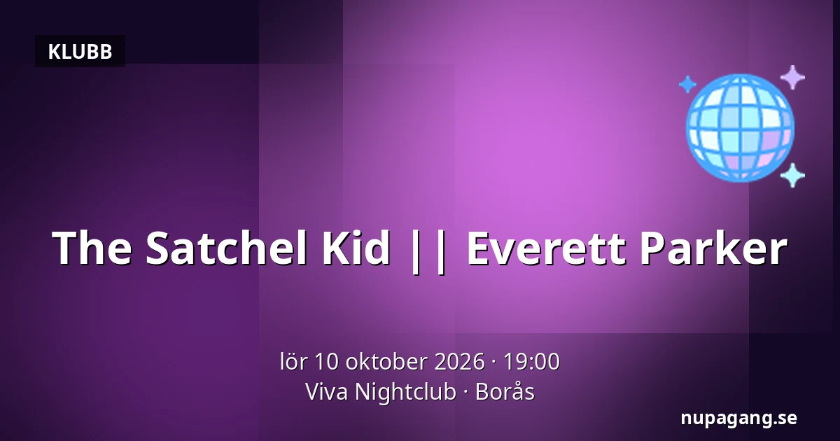 The Satchel Kid || Everett Parker — Viva Nightclub, Borås