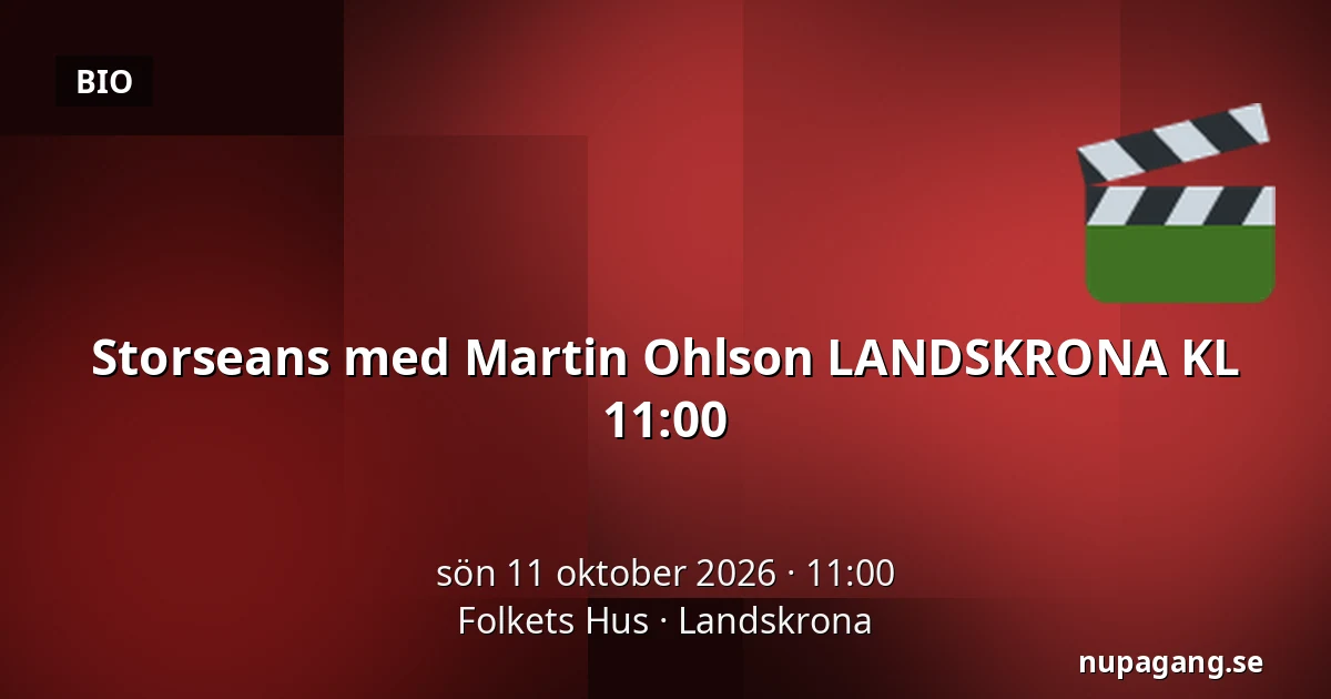 Storseans med Martin Ohlson LANDSKRONA KL 11:00 — Folkets Hus, Landskrona