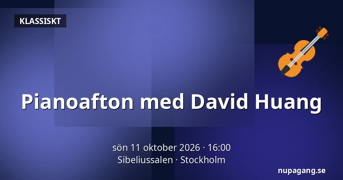 Pianoafton med David Huang — Sibeliussalen, Stockholm