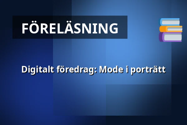 Digitalt föredrag: Mode i porträtt — Skoklosters slott, Skokloster