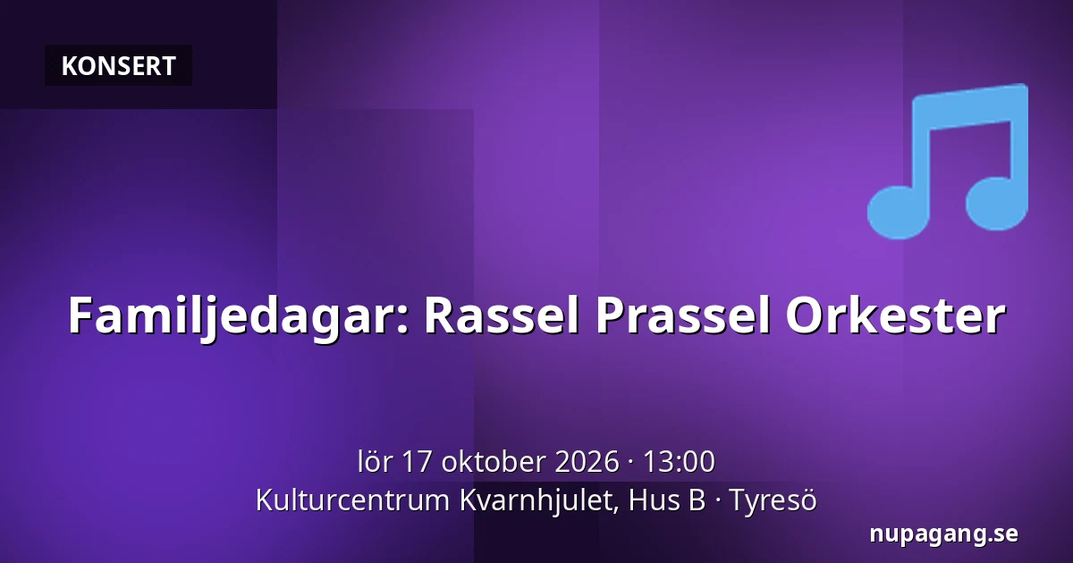 Familjedagar: Rassel Prassel Orkester — Kulturcentrum Kvarnhjulet, Hus B, Tyresö