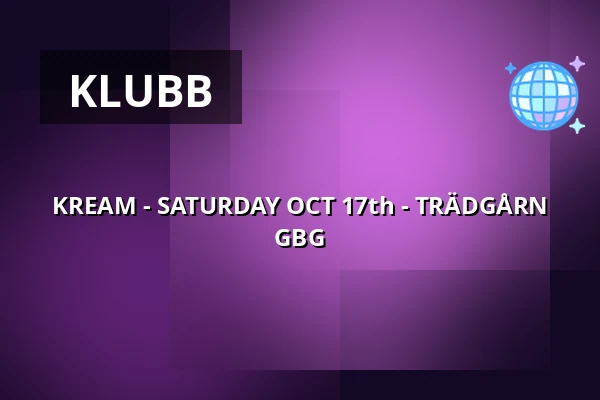 KREAM - SATURDAY OCT 17th - TRÄDGÅRN GBG — trädgår’n, Göteborg