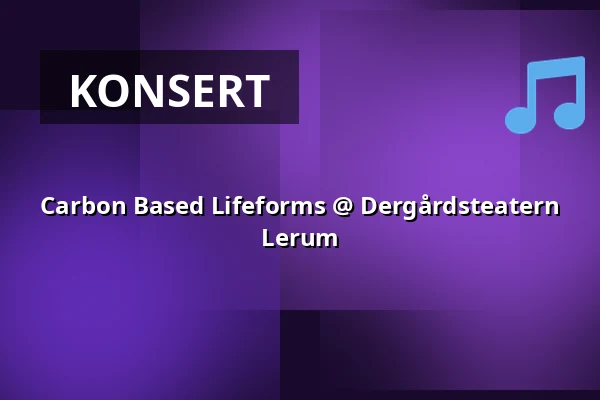 Carbon Based Lifeforms @ Dergårdsteatern Lerum — Dergårdsteatern, Lerum