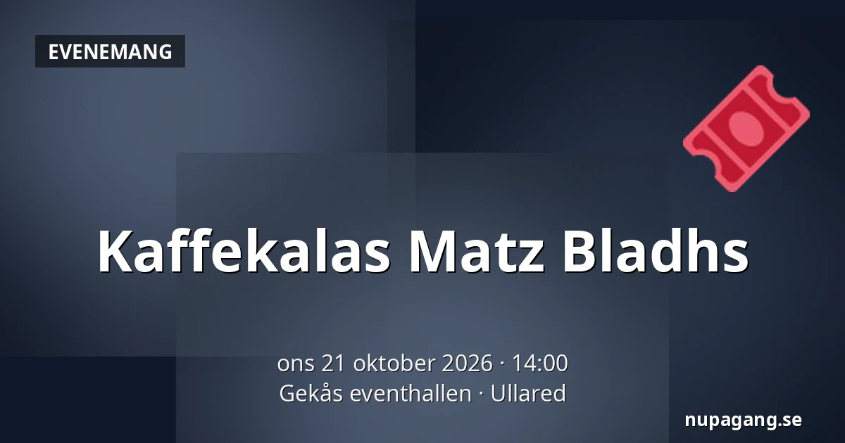 Kaffekalas Matz Bladhs — Gekås eventhallen, Ullared