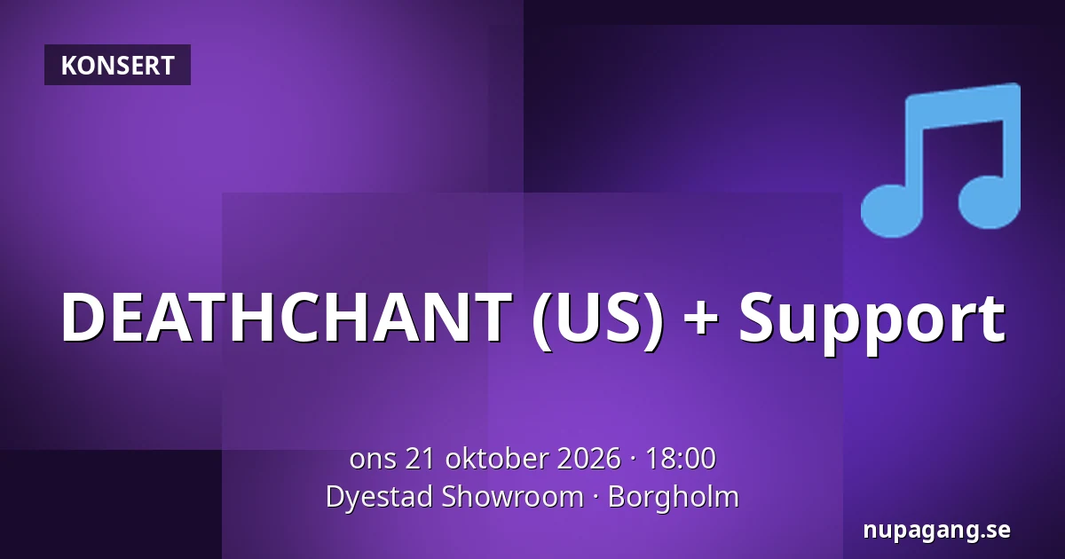 DEATHCHANT (US) + Support — Dyestad Showroom, Borgholm