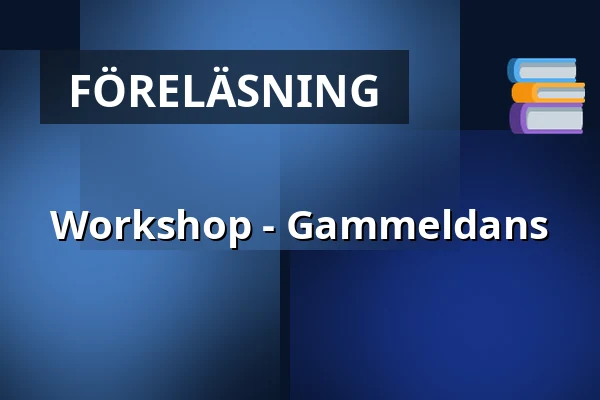 Workshop - Gammeldans — Regnbågen, Örebro
