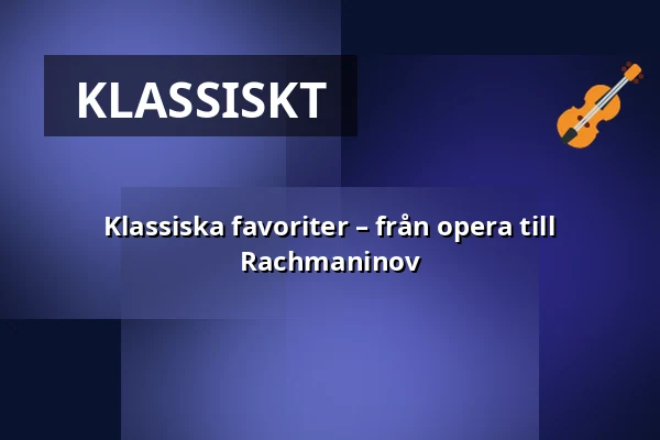 Klassiska favoriter – från opera till Rachmaninov — Västra Vrams Kyrka, Tollarp