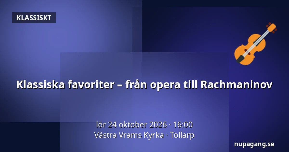 Klassiska favoriter – från opera till Rachmaninov — Västra Vrams Kyrka, Tollarp