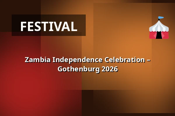 Zambia Independence Celebration – Gothenburg 2026 — Gamlestadens medborgarhus, Göteborg
