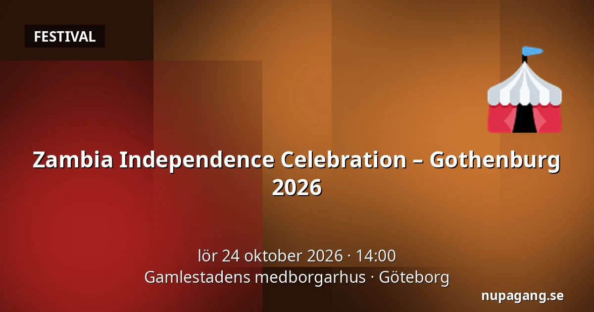 Zambia Independence Celebration – Gothenburg 2026 — Gamlestadens medborgarhus, Göteborg