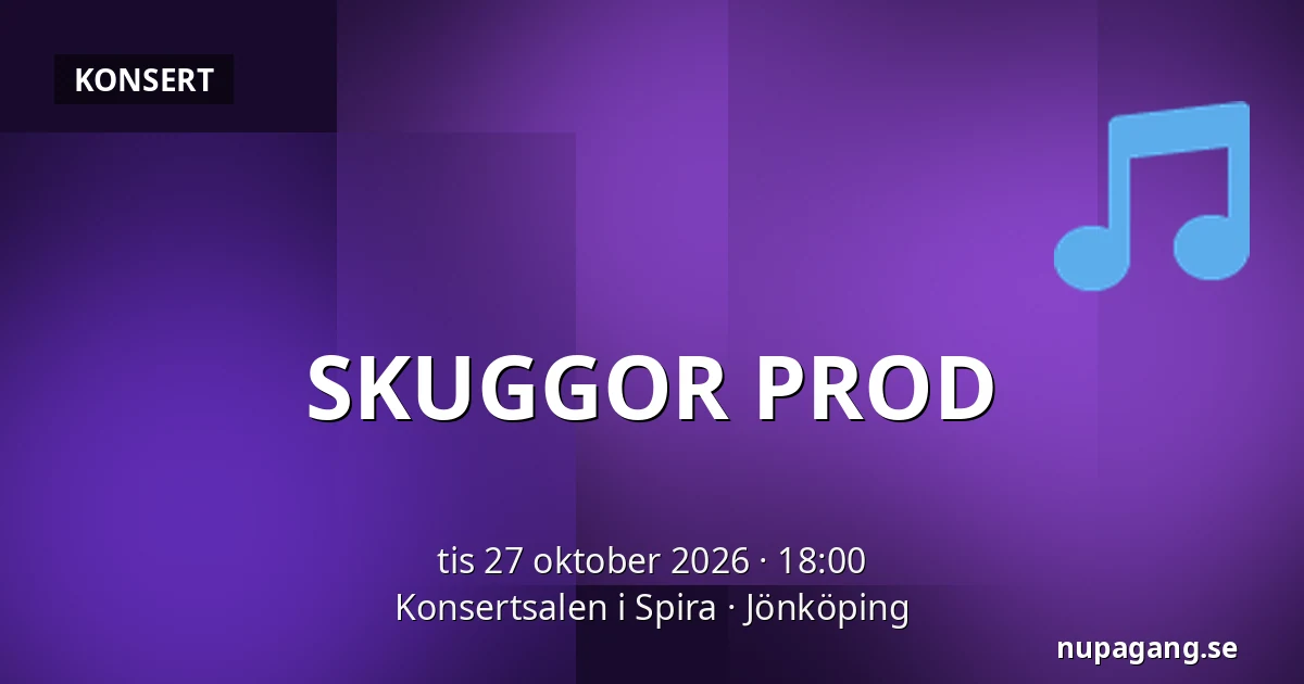 SKUGGOR PROD — Konsertsalen i Spira, Jönköping