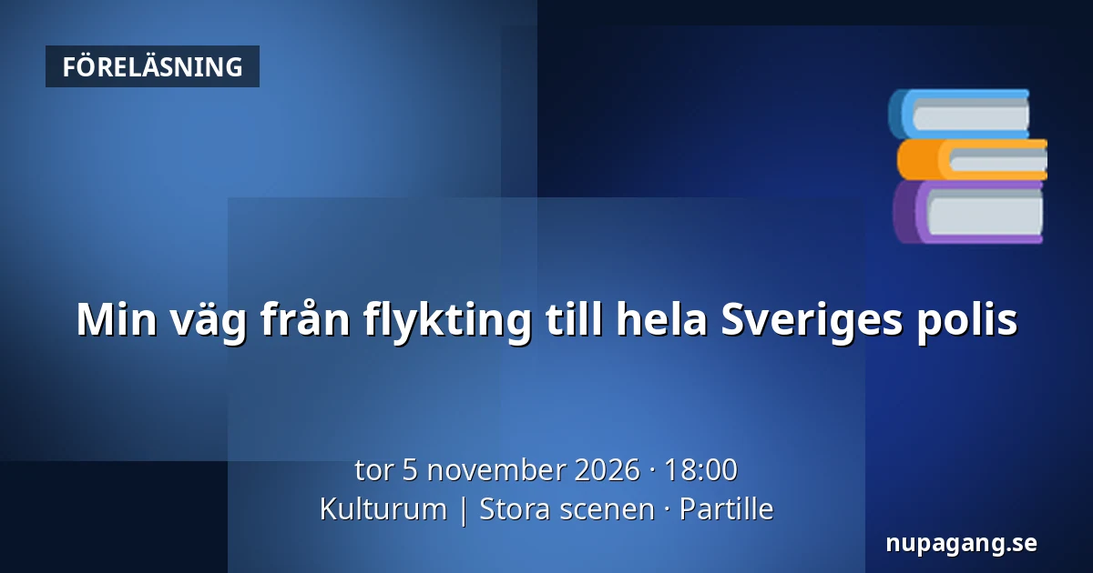 Min väg från flykting till hela Sveriges polis — Kulturum | Stora scenen, Partille