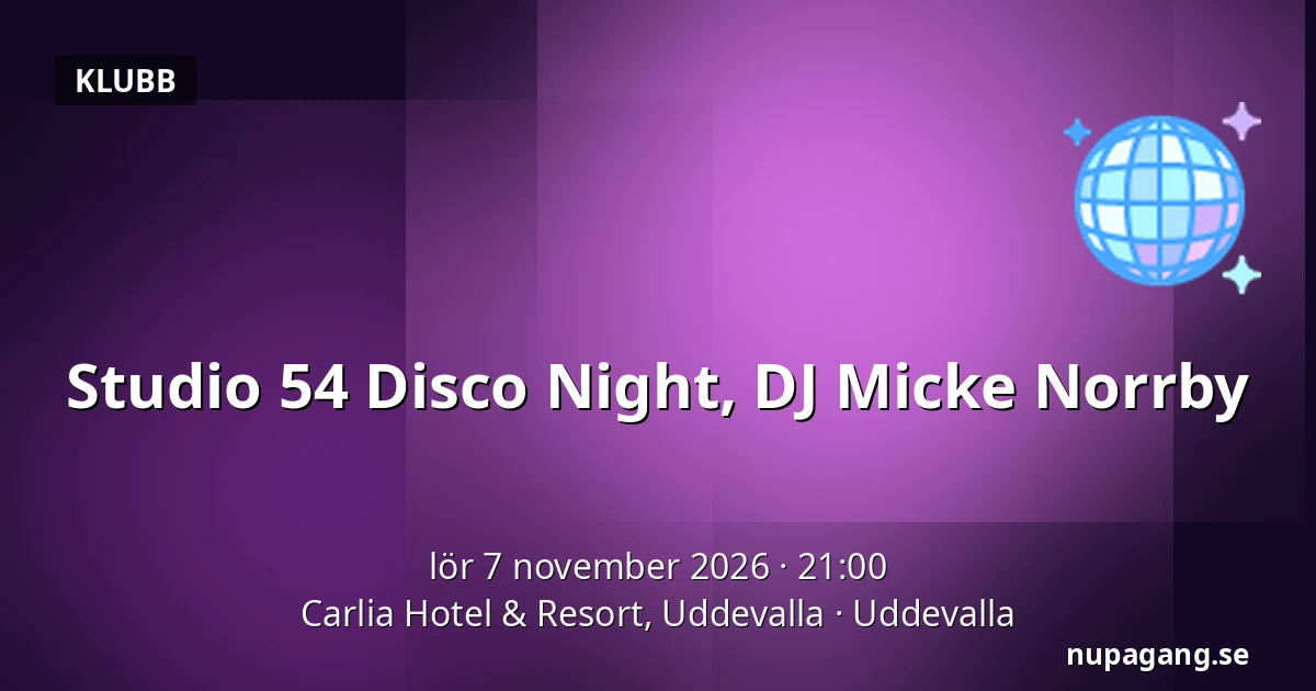Studio 54 Disco Night, DJ Micke Norrby — Carlia Hotel & Resort, Uddevalla, Uddevalla