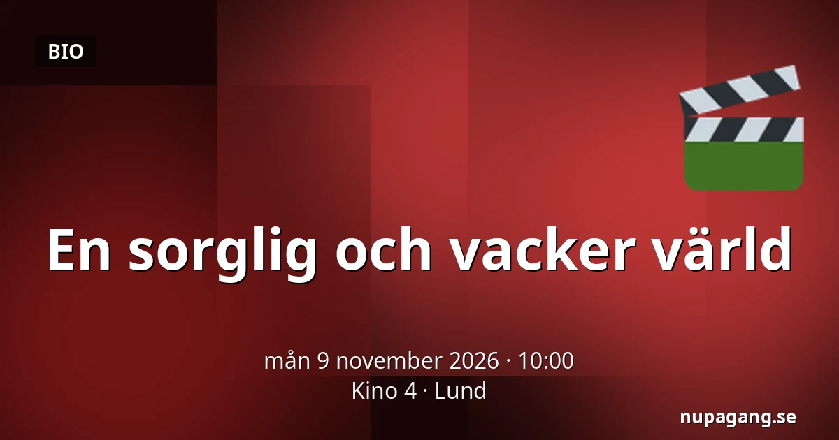 En sorglig och vacker värld — Kino 4, Lund