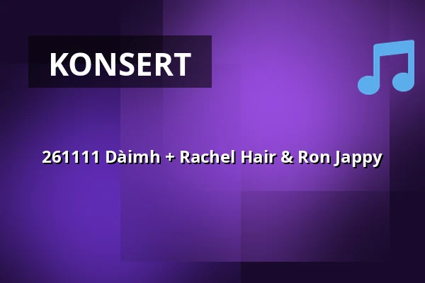 261111 Dàimh + Rachel Hair & Ron Jappy — Stallet - Världens Musik, Stockholm
