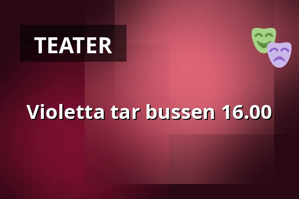 Violetta tar bussen 16.00 — Brännö Folkets Hus, Torup