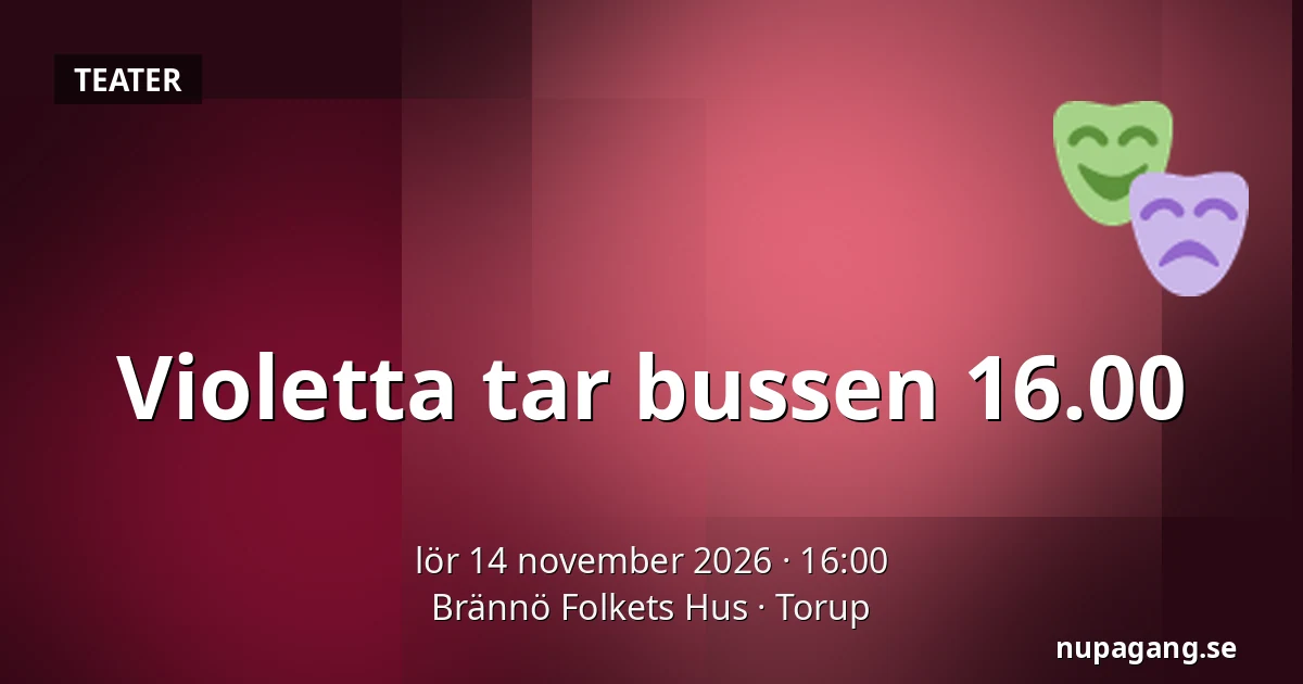 Violetta tar bussen 16.00 — Brännö Folkets Hus, Torup
