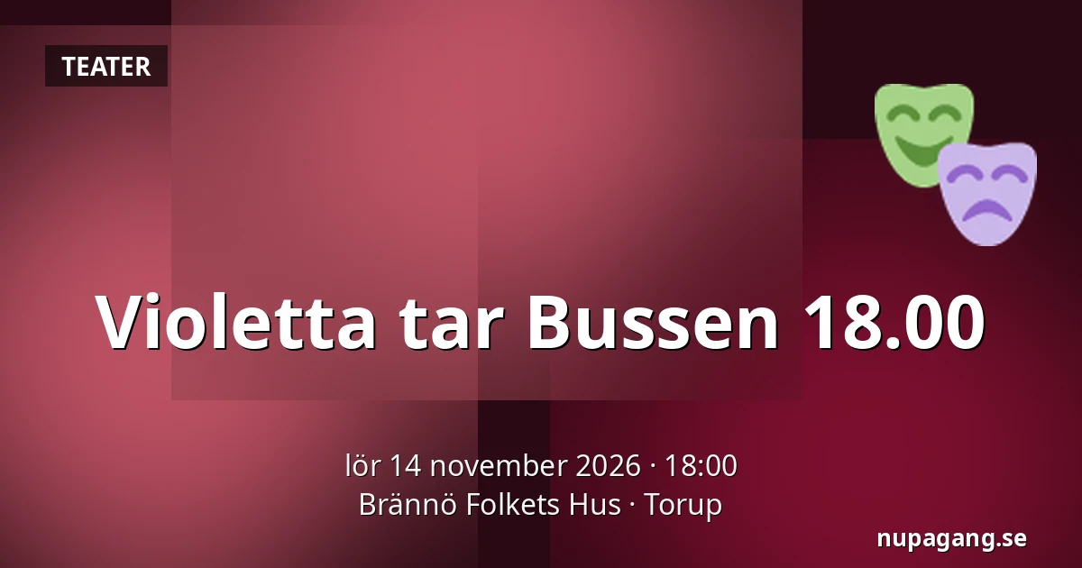 Violetta tar Bussen 18.00 — Brännö Folkets Hus, Torup