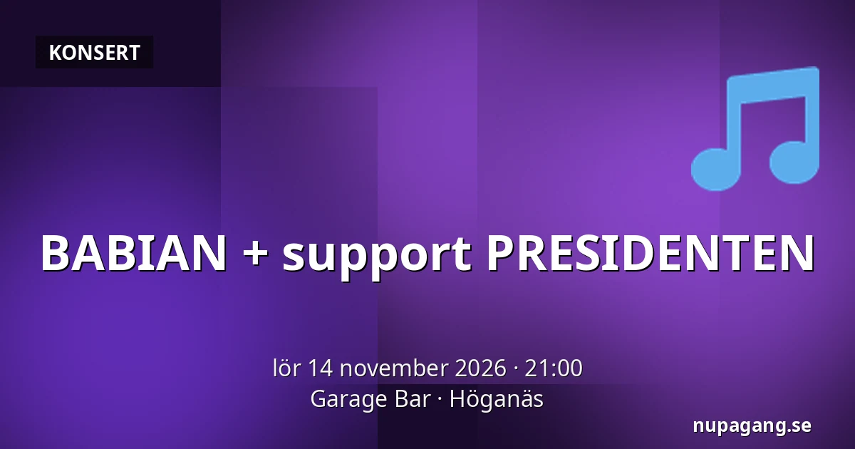 BABIAN + support PRESIDENTEN — Garage Bar, Höganäs