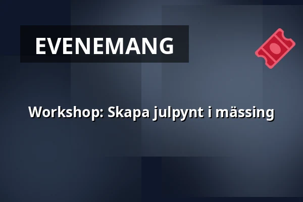 Workshop: Skapa julpynt i mässing — Hallwylska museet, Stockholm