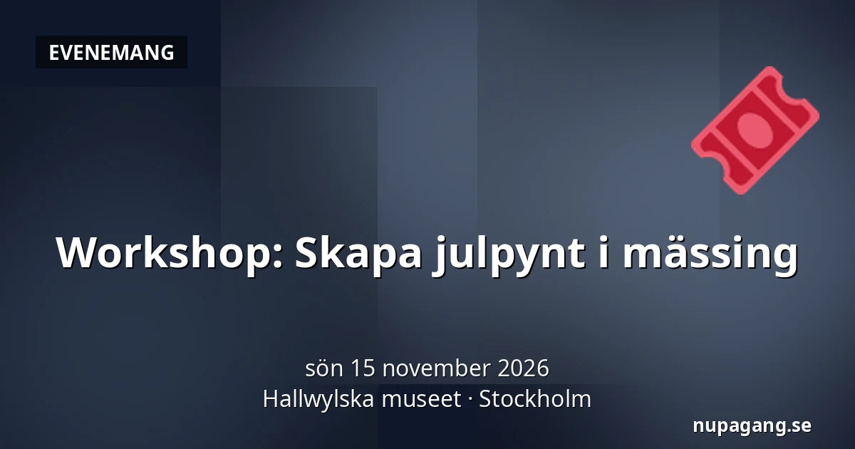 Workshop: Skapa julpynt i mässing — Hallwylska museet, Stockholm