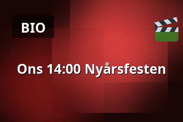 Ons 14:00 Nyårsfesten — Sagabiografen Boden, Boden