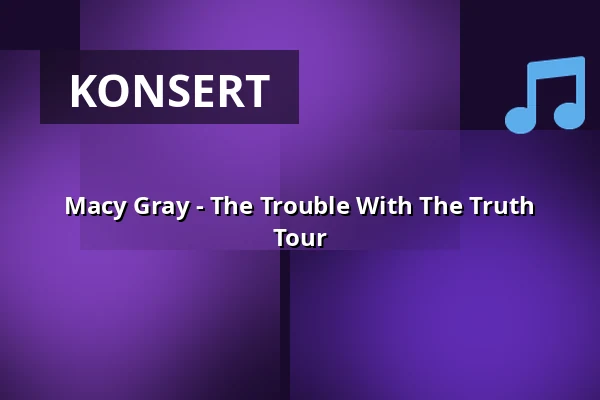 Macy Gray - The Trouble With The Truth Tour — Big Stage (Jacy'z), Göteborg