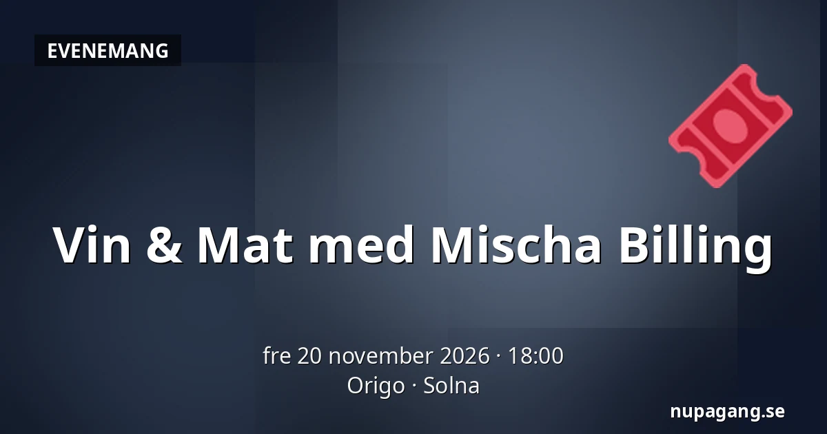Vin & Mat med Mischa Billing — Origo, Solna