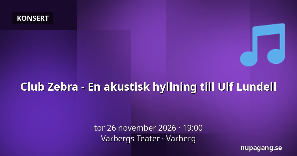 Club Zebra - En akustisk hyllning till Ulf Lundell — Varbergs Teater, Varberg