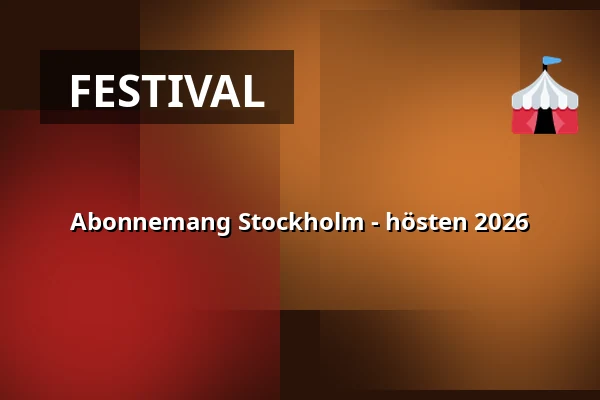 Abonnemang Stockholm - hösten 2026 — Scenkonstmuseet, Stockholm