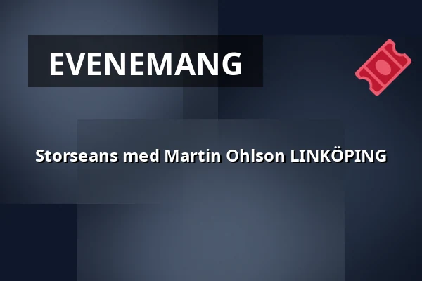 Storseans med Martin Ohlson LINKÖPING — Scandic Frimurarehotellet, Linköping