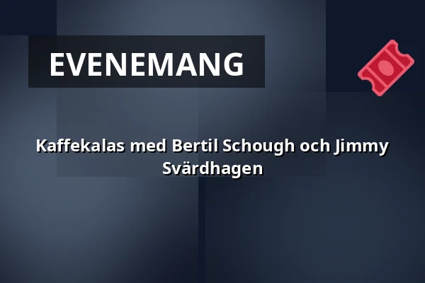 Kaffekalas med Bertil Schough och Jimmy Svärdhagen — Gekås eventhallen, Ullared