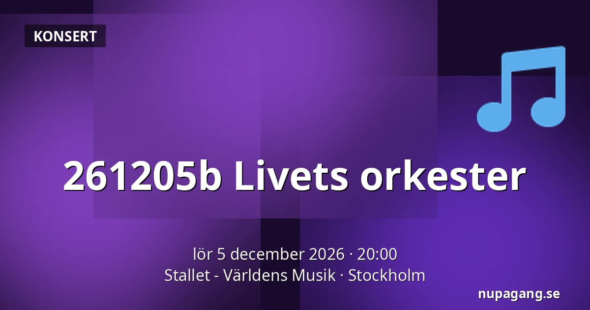 261205b Livets orkester — Stallet - Världens Musik, Stockholm