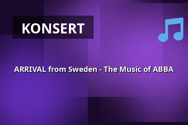 ARRIVAL from Sweden - The Music of ABBA — Nova Arena, Trollhättan