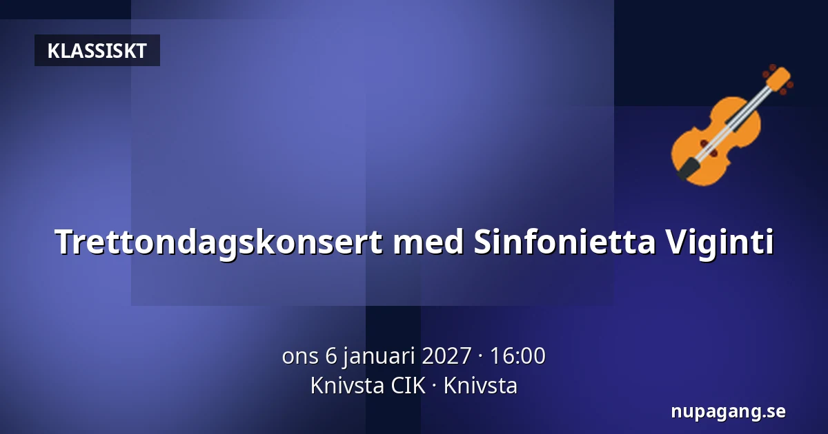 Trettondagskonsert med Sinfonietta Viginti — Knivsta CIK, Knivsta