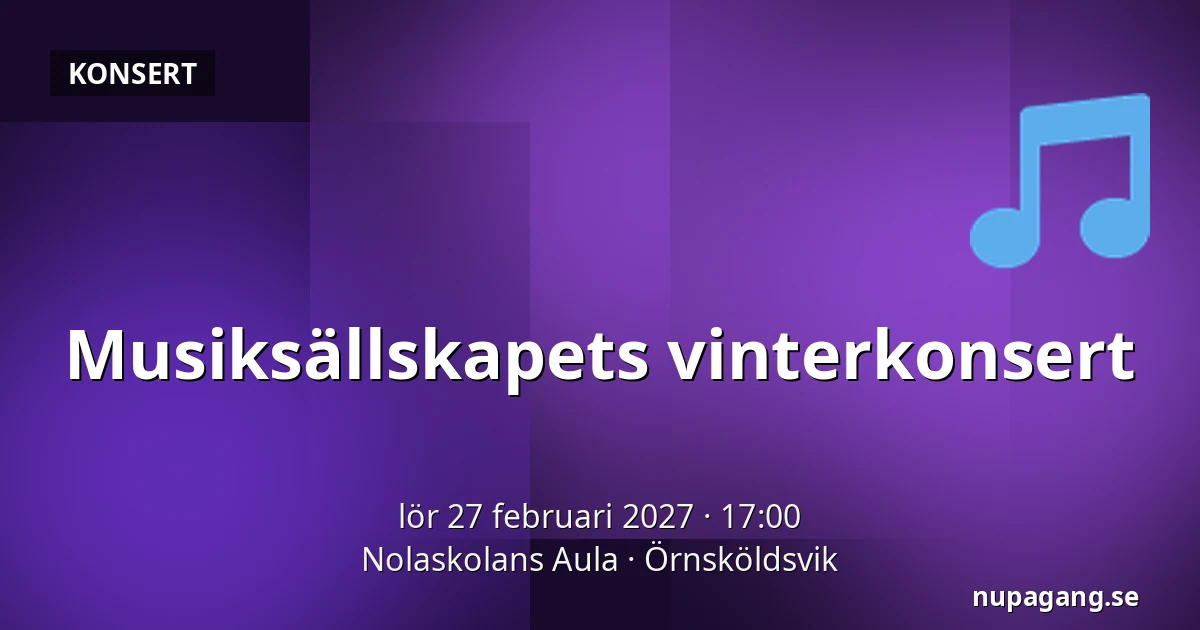 Musiksällskapets vinterkonsert — Nolaskolans Aula, Örnsköldsvik